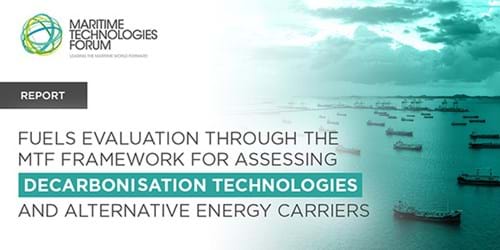 Maritime Technologies Forum - Report - Fuels evaluation through the MTF framework for assessing decarbonisation technologies and alternative energy carriers